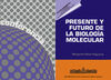 PRESENTE Y FUTURO DE LA BIOLOGÍ­A MOLECULAR