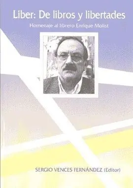 Liber. De Libros y Libertades. Homenaje Al Librero Enrique Molist