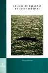 LA CAZA DE BALLENAS EN AGUAS IBÉRICAS