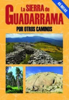 La Sierra de Guadarrama por Otros Caminos