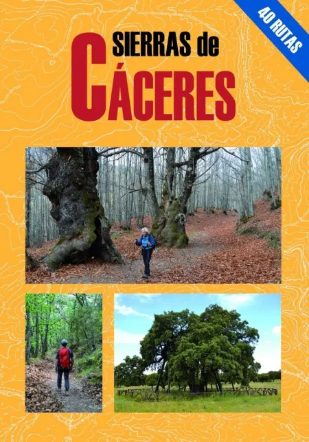 Sierras de Cáceres. 40 Rutas