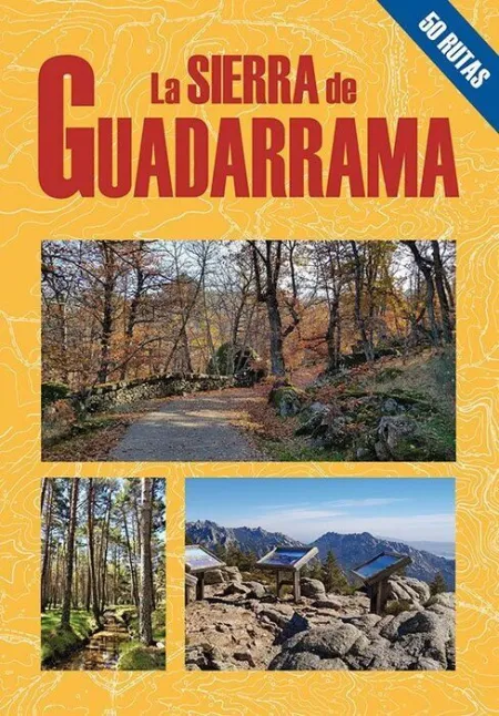 La Sierra de Guadarrama 50 Rutas
