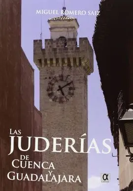 Las Juderias de Cuenca y Guadalajara