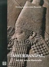 Assurbanipal, un Rey Asirio Ilustrado