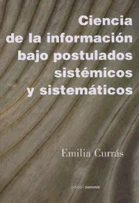 Ciencia de la Información Bajo Postulados Sistémicos y Sistemáticos