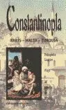 Constantinopla: París, Malta, Turquía