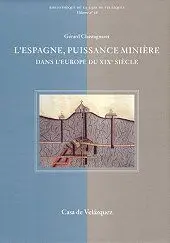 L'espagne, Puissance Minière Dans L'europe Du Xixe Siècle