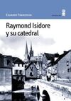 RAYMOND ISIDORE Y SU CATEDRAL