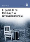 EL PAPEL DE MI FAMILIA EN LA REVOLUCIÓN MUNDIAL