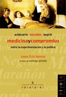 Medicina y Compromiso. Achúcarro, Marañón, Negrín