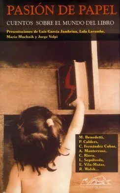 Pasión de Papel. Cuentos Sobre el Mundo del Libro