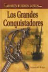 TAMBIEN FUERON NIÃOS... LOS GRANDES CONQUISTADORES