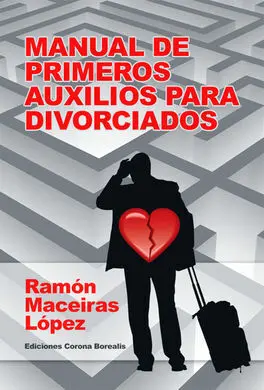 Manual de Primeros Auxilios para Divorciados