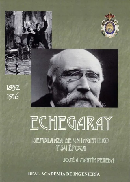Echegaray. Semblanza de un Ingeniero y Su Epoca