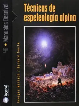 Técnicas de la Espeleología Alpina