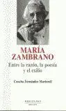 María Zambrano: entre la Razón, la Poesía y el Exilio