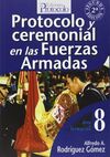 PROTOCOLO Y CEREMONIAL EN LAS FUERZAS ARMADAS