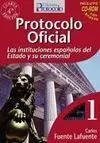 Protocolo Oficial. Las Instituciones Españolas del Estado y Su Ceremonial. 1 (4ª Edición)