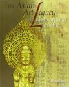 THE ASIAN ART LEGACY = EL LEGADO ARTÍSTICO ASIÁTICO