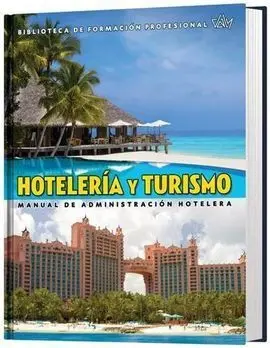 Hotelería y Turismo. Manual de Administración Hostelera