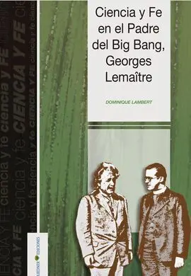 Ciencia y Fe en el Padre del Big Bang