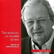 Txiki Benegas, un Hombre de Bien