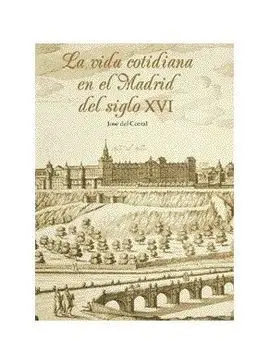 La Vida Cotidiana en el Madrid del Siglo Xvi