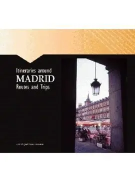 Itineraries Around Madrid. Routes And Trips