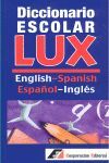 DICCIONARIO ESCOLAR LUX ENGLISH-SPANISH, ESPAÑOL-INGLÉS