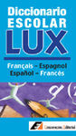DICCIONARIO ESCOLAR LUX FRANCAIS-ESPAGNOL / ESPANOL-FRANCES