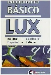 Diccionario Básico Lux Italiano-Spagnolo, Español-Italiano