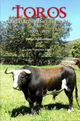 Toros que Han Hecho Historia Iii 2009-2015