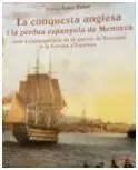 Conquista Inglesa de Menorca. Un Capitulo de la Guerra
