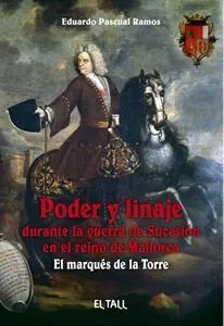 Poder y Linaje Durante la Guerra de Sucesión en el Reino de Mallorca