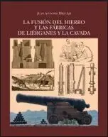 La Fusión del Hierro y las Fábricas de Liérganes y la Cavada
