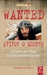 WANTED Â¿VIVO? O MUERTO