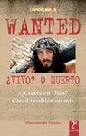 Wanted ¿Vivo? o Muerto