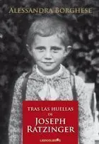 Tras las Huellas de Joseph Ratzinger