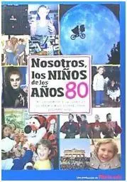 Nosotros los Niños de los Años 80