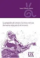 La Perspectiva de Género y la Música Popular: Dos Nuevos Retos para la Musicolog