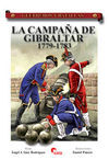 GUERREROS Y BATALLAS 43. LA CAMPAÑA DE GIBRALTAR 1779 - 1783