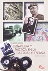 ESTRATEGIA Y TÁCTICA EN LA GUERRA DE ESPAÑA, 1936-1939