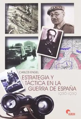 Estrategia y Táctica en la Guerra de España, 1936-1939