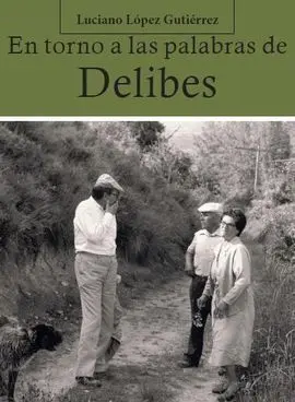 En Torno a las Palabras de Delibes