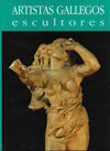 ARTISTAS GALLEGOS. ESCULTORES (SIGLOS XVIII Y XIX)