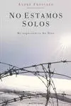 No Estamos Solos. Mi Experiencia de Dios