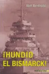¡Hundid el Bismarck!