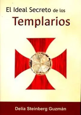 El Ideal Secreto de los Templarios