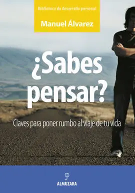 Â¿Sabes Pensar? Claves para Poner Rumbo Al Viaje de tu Vida