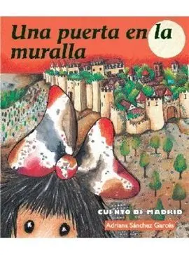 Una Puerta en la Muralla. Cuento de Madrid